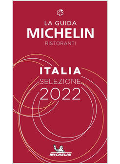 LA GUIDA MICHELIN ITALIA 2022 SELEZIONE RISTORANTI