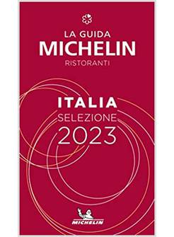 LA GUIDA MICHELIN RISTORANTI  ITALIA SELEZIONE 2023