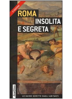 ROMA INSOLITA E SEGRETA