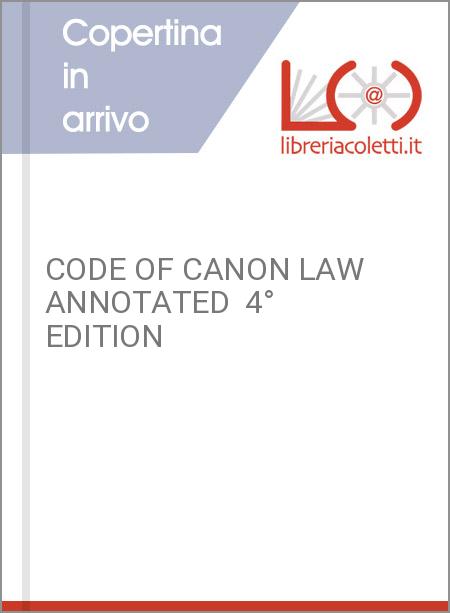 CODE OF CANON LAW ANNOTATED  4° EDITION