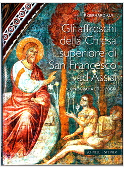 GLI AFFRESCHI DELLA CHIESA SUPERIORE DI SAN FRANCESCO AD ASSISI