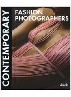 CONTEMPORARY FASHION PHOTOGRAPHERS EDIZ ITALIANA INGLESE TEDESCA FRANCESE E