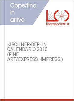 KIRCHNER-BERLIN CALENDARIO 2010 (FINE ART/EXPRESS.-IMPRESS.)