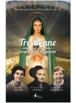 TRE DONNE UNITE DALLA VERGINE DELLA RIVELAZIONE