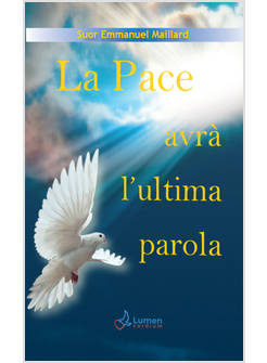 LA PACE AVRA' L'ULTIMA PAROLA