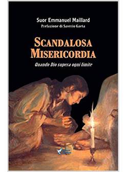 SCANDALOSA MISERICORDIA QUANDO DIO SUPERA OGNI LIMITE