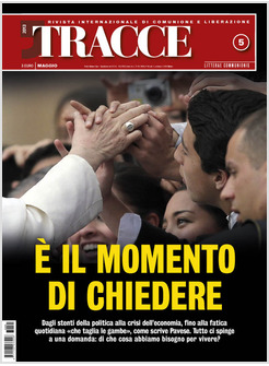 TRACCE N. 5/2013 E' IL MOMENTO DI CHIEDERE