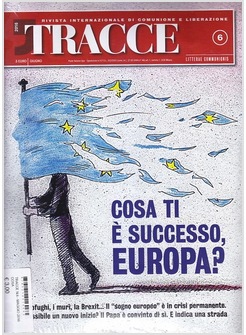 TRACCE N.6 - GIUGNO 2016  COSA TI E' SUCCESSO EUROPA?