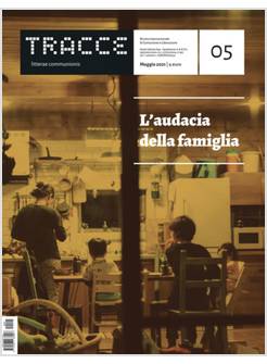 TRACCE N.5 - 05/2021 L'AUDACIA DELLA FAMIGLIA