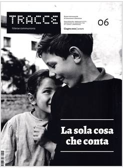 TRACCE N.6  GIUGNO 2022 LA SOLA COSA CHE CONTA