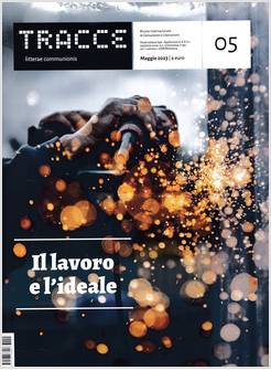 TRACCE N. 5 MAGGIO 2023 IL LAVORO E L'IDEALE