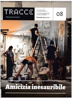TRACCE N.8 SETTEMBRE 2023 AMICIZIA INESAURIBILE