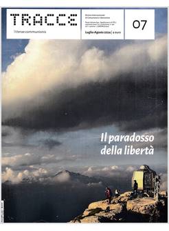 TRACCE N.7 LUGLIO-AGOSTO 2024 IL PARADOSSO DELLA LIBERTA'