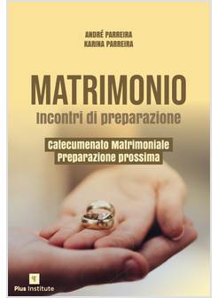 MATRIMONIO INCONTRI DI PREPARAZIONE CATECUMENATO MATRIMONIALE PREPARAZIONE