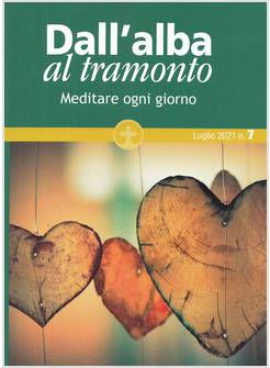 DALL'ALBA AL TRAMONTO LUGLIO 2021 