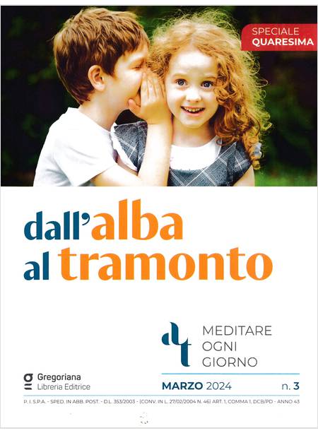 DALL'ALBA AL TRAMONTO MARZO 2024 SPECIALE QUARESIMA