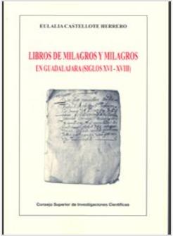 LIBROS DE MILAGROS Y MILAGROS EN GUADALAJARA (SIGLOS XVI-XVIII)