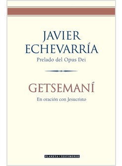 GETSEMANI. EN ORACION CON JESUCRISTO
