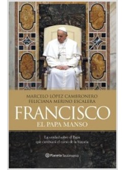 FRANCISCO. EL PAPA MANSO