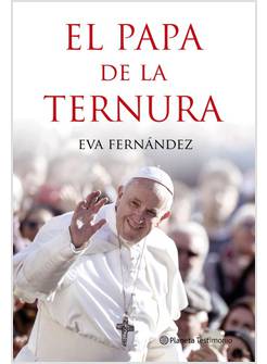 EL PAPA DE LA TERNURA