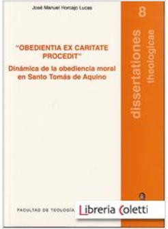 OBEDIENTIA EX CARITATE PROCEDIT. DINAMICA DE LA OBEDIENCIA MORAL EN SANTO TOMAS