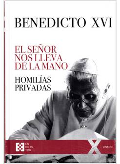 EL SENOR NOS LLEVA DE LA MANO HOMILIAS PRIVADAS