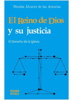 EL REINO DE DIOS Y SU JUSTICIA EL DERECHO DE LA IGLESIA