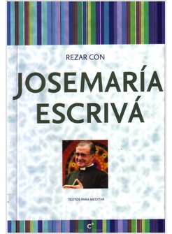 REZAR CON JOSEMARIA ESCRIVA