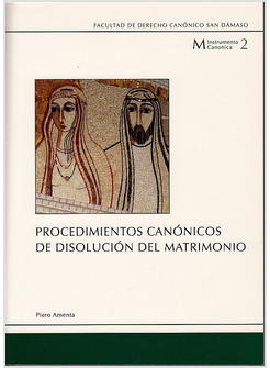 PROCEDIMIENTOS CANONICOS DE DISOLUCION DEL MATRIMONIO