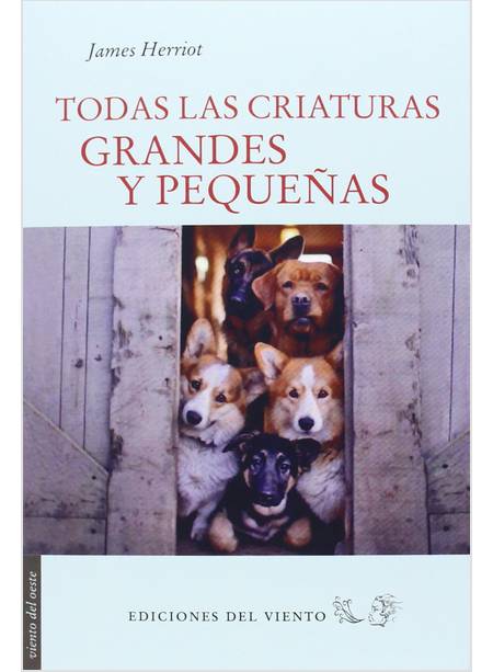 TODAS LAS CRIATURAS GRANDES Y PEQUENAS