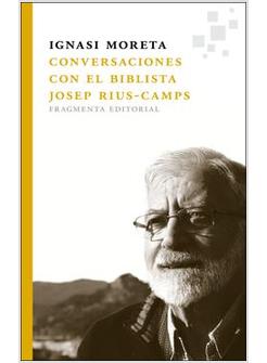 CONVERSACIONES CON EL BIBLISTA JOSEP RIUS CAMPS