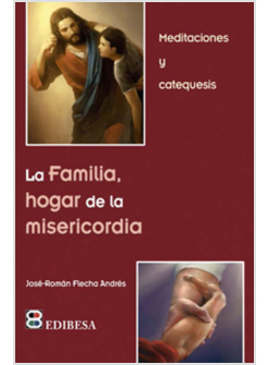 LA FAMILIA HOGAR DE LA MISERICORDIA