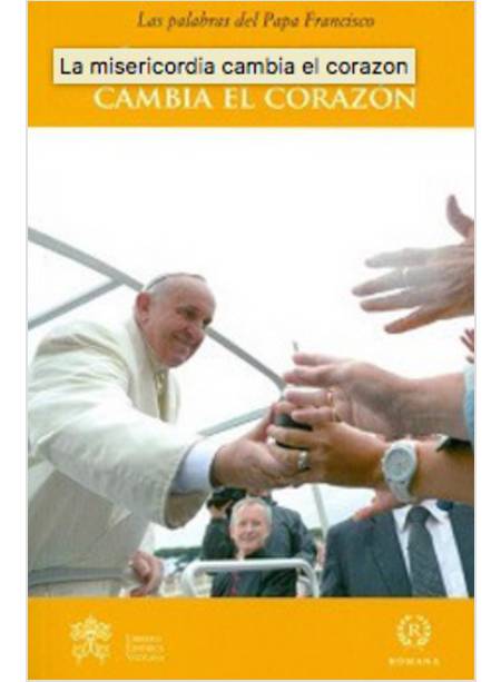 LA MISERICORDIA CAMBIA EL CORAZON