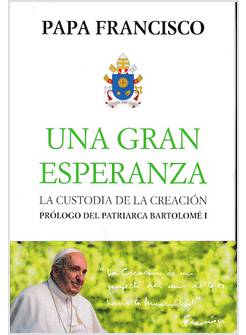 UNA GRAN ESPERANZA LA CUSTODIA DE LA CREACION
