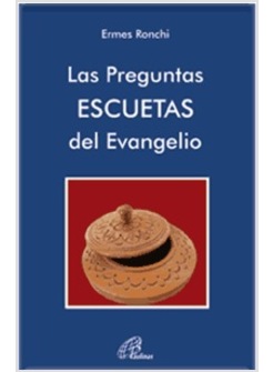 LA PREGUNTAS ESCUETAS DEL EVANGELIO. EJERCICIOS ESPIRITUALES 2016