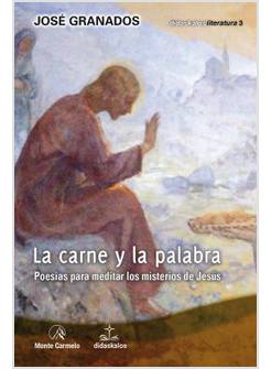 LA CARNE Y LA PALABRA POESIAS PARA MEDITAR