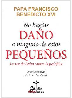 NO HAGAIS DANO A NINGUNO DE ESTOS PEQUENOS LA VOZ DE PEDRO CONTRA LA PEDOFILIA