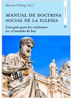 MANUAL DE LA DOCTRINA SOCIAL DE LA IGLESIA