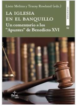 LA IGLESIA EN EL BANQUILLO UN COMENTARIO A LOS APUNTES DE BENEDICTO XVI