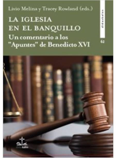 LA IGLESIA EN EL BANQUILLO UN COMENTARIO A LOS APUNTES DE BENEDICTO XVI