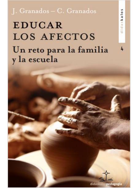 EDUCAR LOS AFECTOS: UN RETO PARA LA FAMILIA Y LA ESCUELA