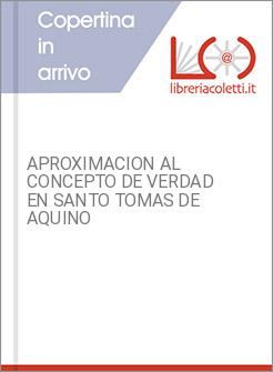 APROXIMACION AL CONCEPTO DE VERDAD EN SANTO TOMAS DE AQUINO