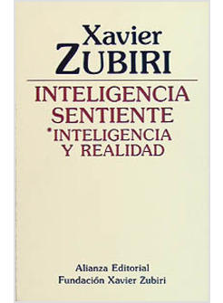 INTELIGENCIA SENTIENTE. INTELIGENCIA Y REALIDAD
