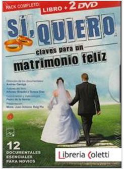 SI QUIERO. CLAVES PARA UN MATRIMONIO FELIZ LIBRO + 2 DVD