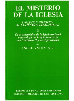 EL MISTERIO DE LA IGLESIA II: DE LA APOLOGETICA DE LA IGLESIA-SOCIEDAD