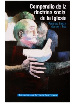 COMPENDIO DE LA DOCTRINA SOCIALE DE LA IGLESIA