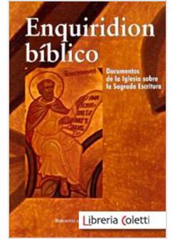ENQUIRIDION BIBLICO DOCUMENTOS DE LA IGLESIA SOBRE LA SAGRADA ESCRITURA