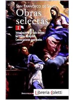 OBRAS SELECTAS I INTRODUCCION A LA VIDA DEVOTA SERMONES ESCOGIDOS