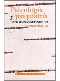 PSICOLOGIA Y PSIQUIATRIA. TEXTOS DEL MAGISTERIO PONTIFICIO