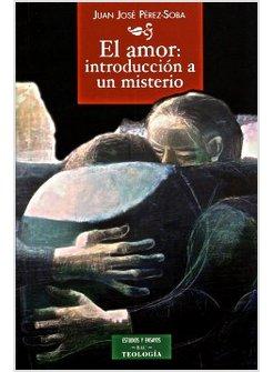 EL AMOR: INTRODUCCION A UN MISTERIO